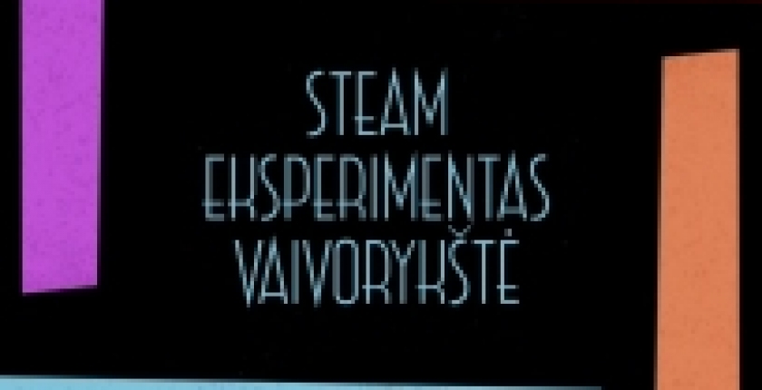 STEAM EKSPERIMENTAS: „VAIVORYKŠTĖ“